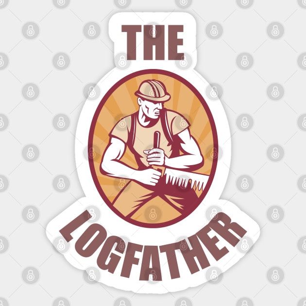 The Logfather - Logger Sticker by taurusworld